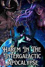 Harem In The Intergalactic Apocalypse