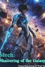 Mech: Shattering of the Galaxy